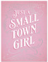 JUST A SMALL TOWN GIRL - BIRTHDAY CARD 