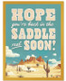 BACK IN THE SADDLE SOON - GET WELL SOON CARD 