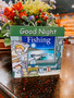 GOOD NIGHT FISHING BOOK