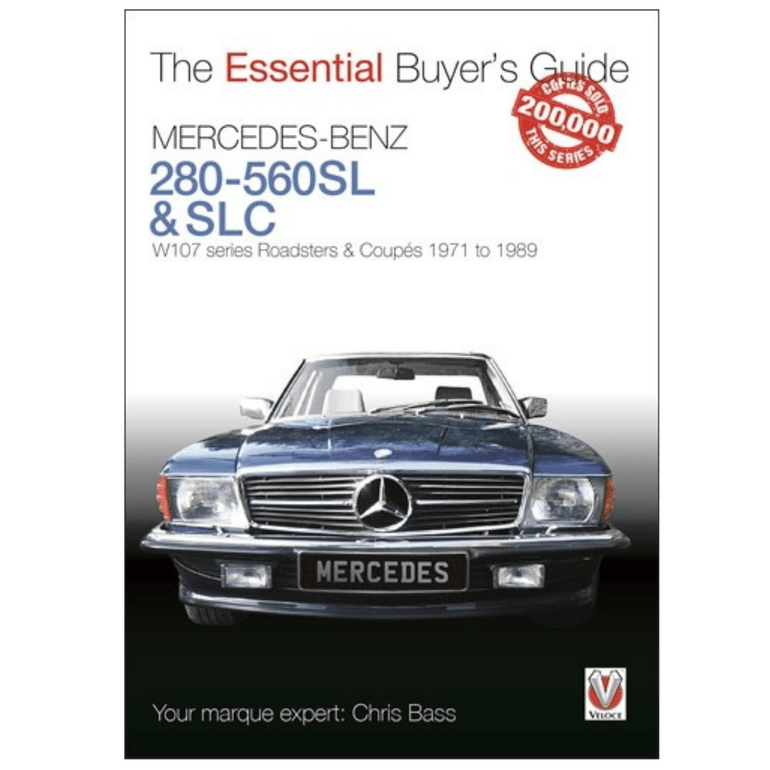 Mercedes-Benz 280-560SL & SLC Buyers Guide Book: W107 series Roadsters & Coupes 1971 to 1989