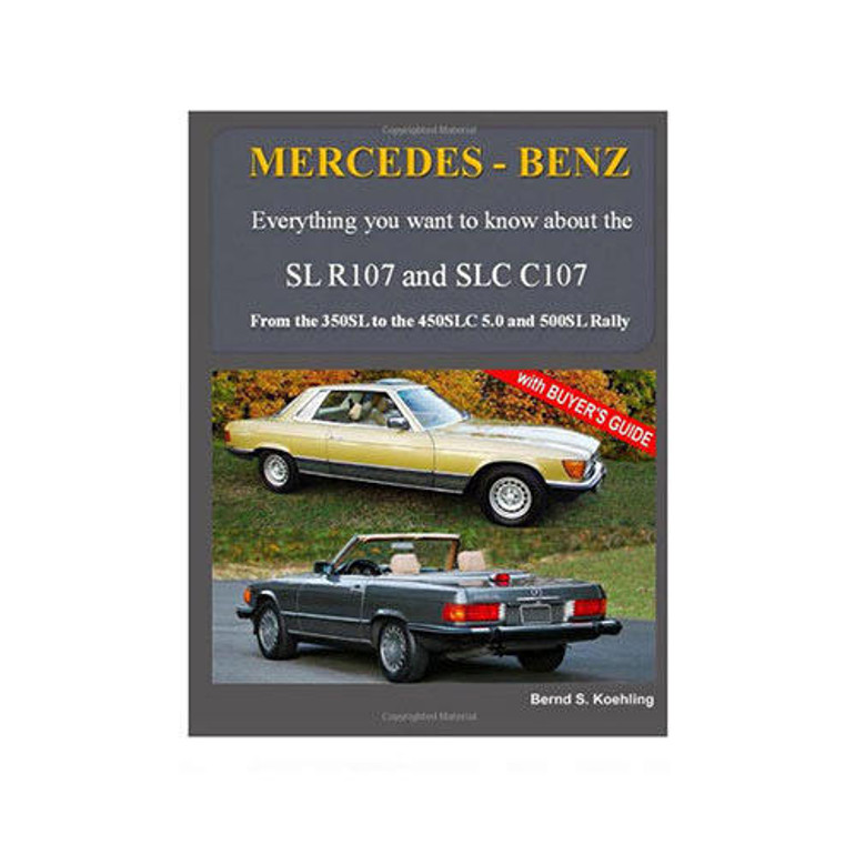 Everything you want to know about the SL R107 and SLC C107 - From the 350SL to the 450SLC 5.0 and 500SL Rally - Paperback
