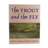 The Trout and the Fly by Brian Clarke and John Goddard