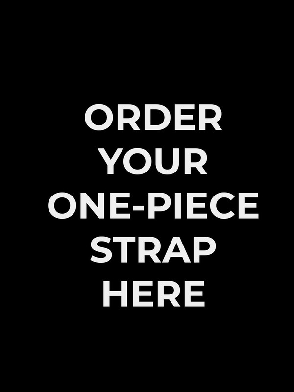 Order Your One-Piece Strap Here