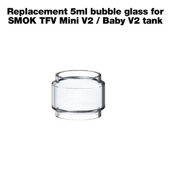 Replacement 5ml bubble glass for SMOK TFV Mini V2 / Baby V2 tank Replacement 5ml bubble glass for SMOK TFV Mini V2 / Baby V2 tank