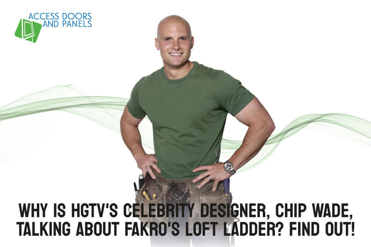 Find out why HGTV's Celebrity Designer, Chip Wade, Talking About FAKRO's Loft Ladder