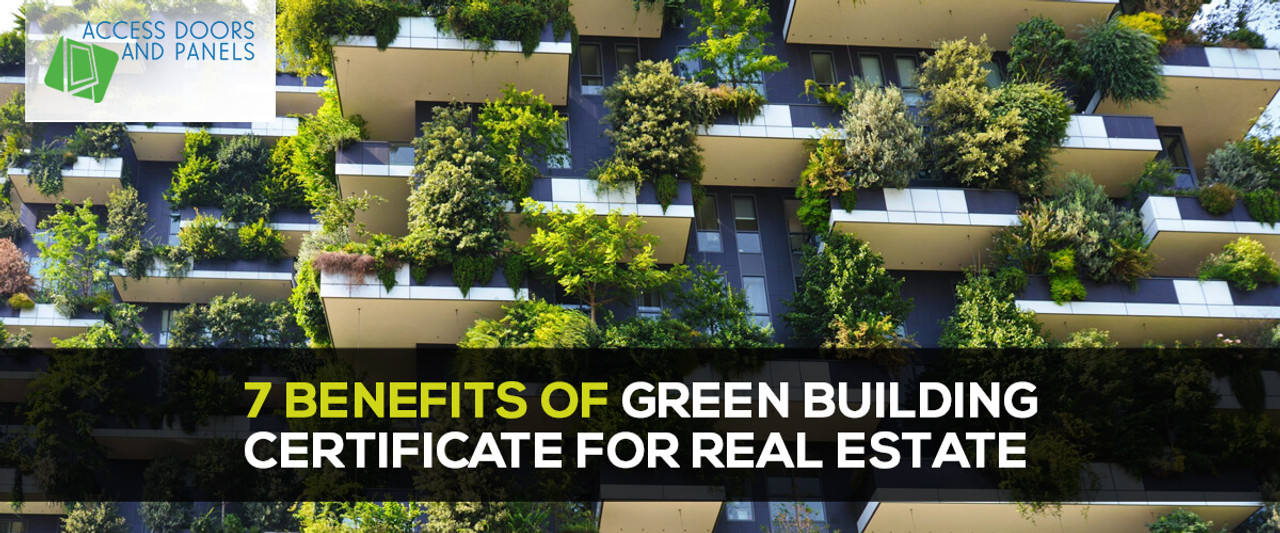 7 Benefits of Green Building Certificate for Real Estate