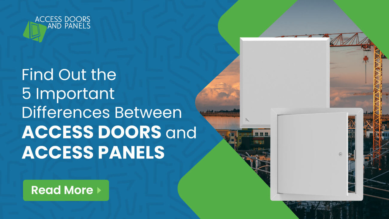 Find Out the 5 Important Differences Between Access Doors and Access Panels