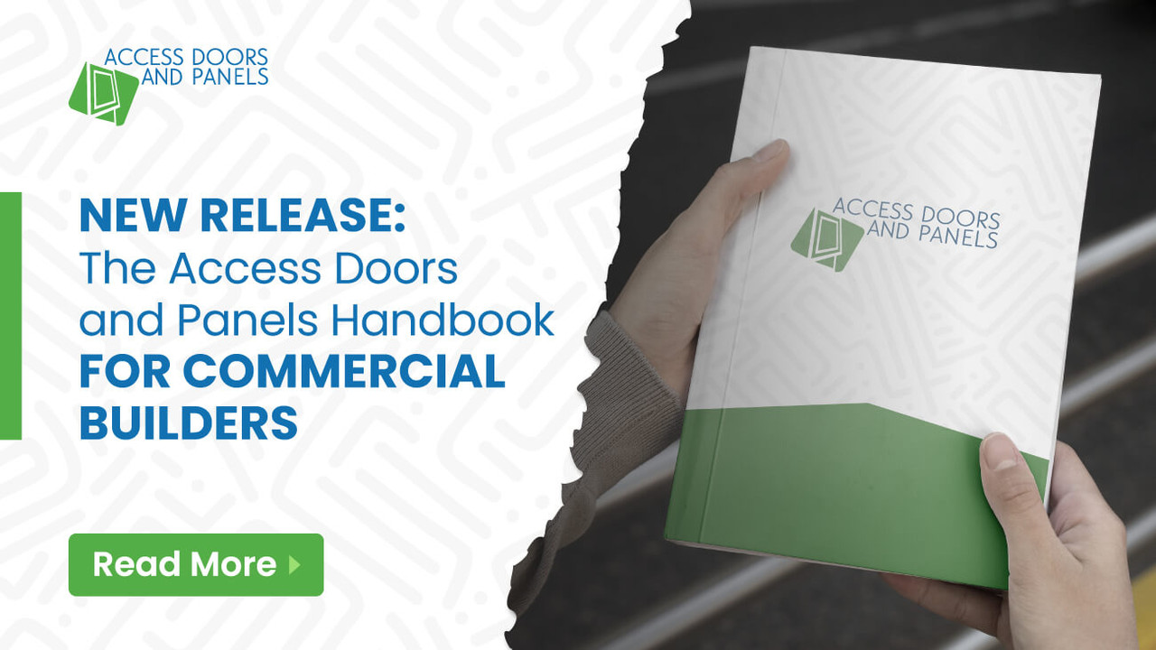 NEW RELEASE: The Access Doors and Panels Handbook for Commercial Builders