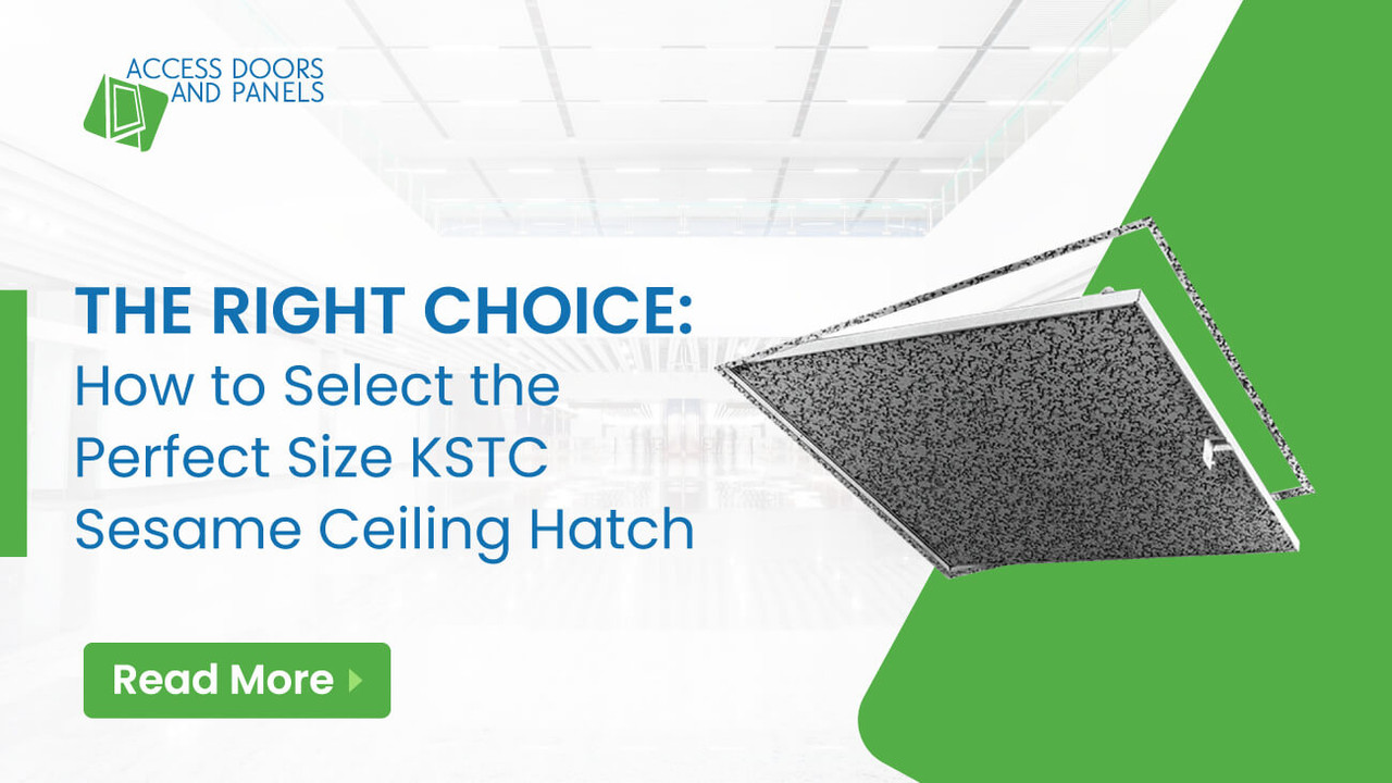 The Right Choice: How to Select the Perfect Size KSTC Sesame Ceiling Hatch