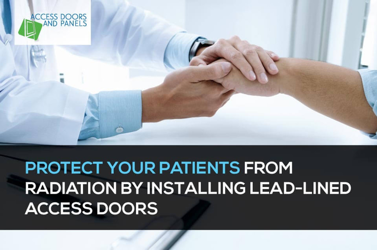 Protect Your Patients from Radiation by Installing Lead-Lined Access Doors