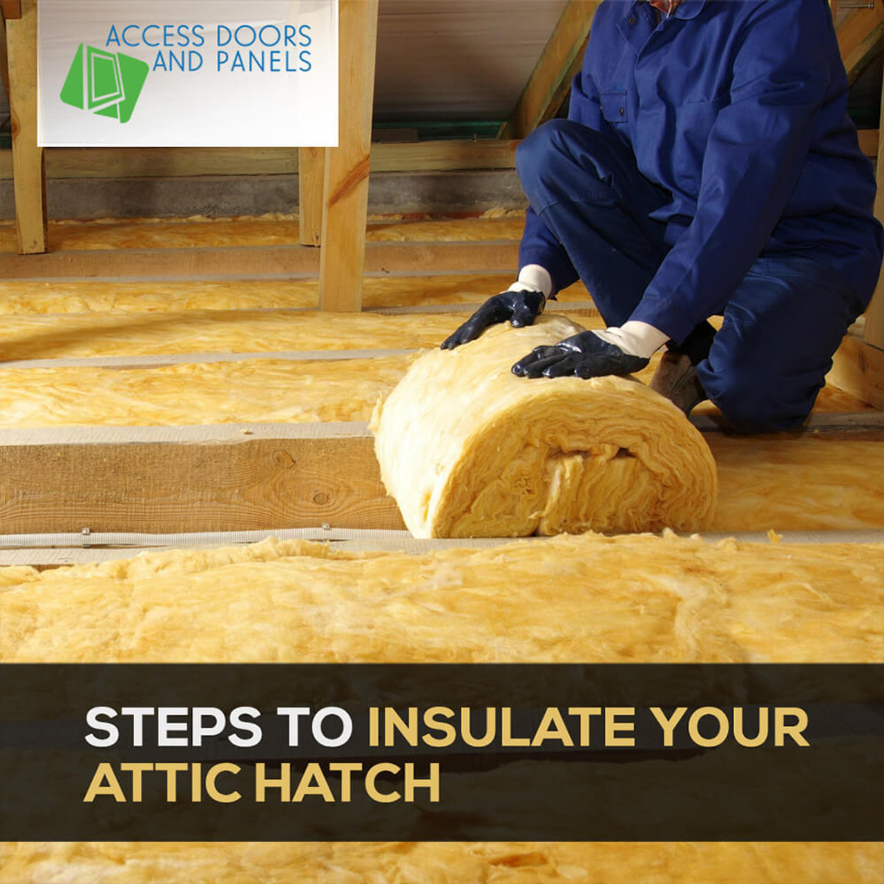 Steps to Insulate Your Attic Hatch