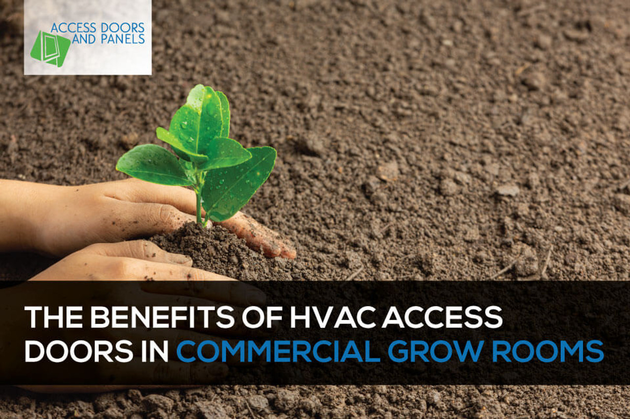 ​The Benefits of HVAC Access Doors in Commercial Grow Rooms