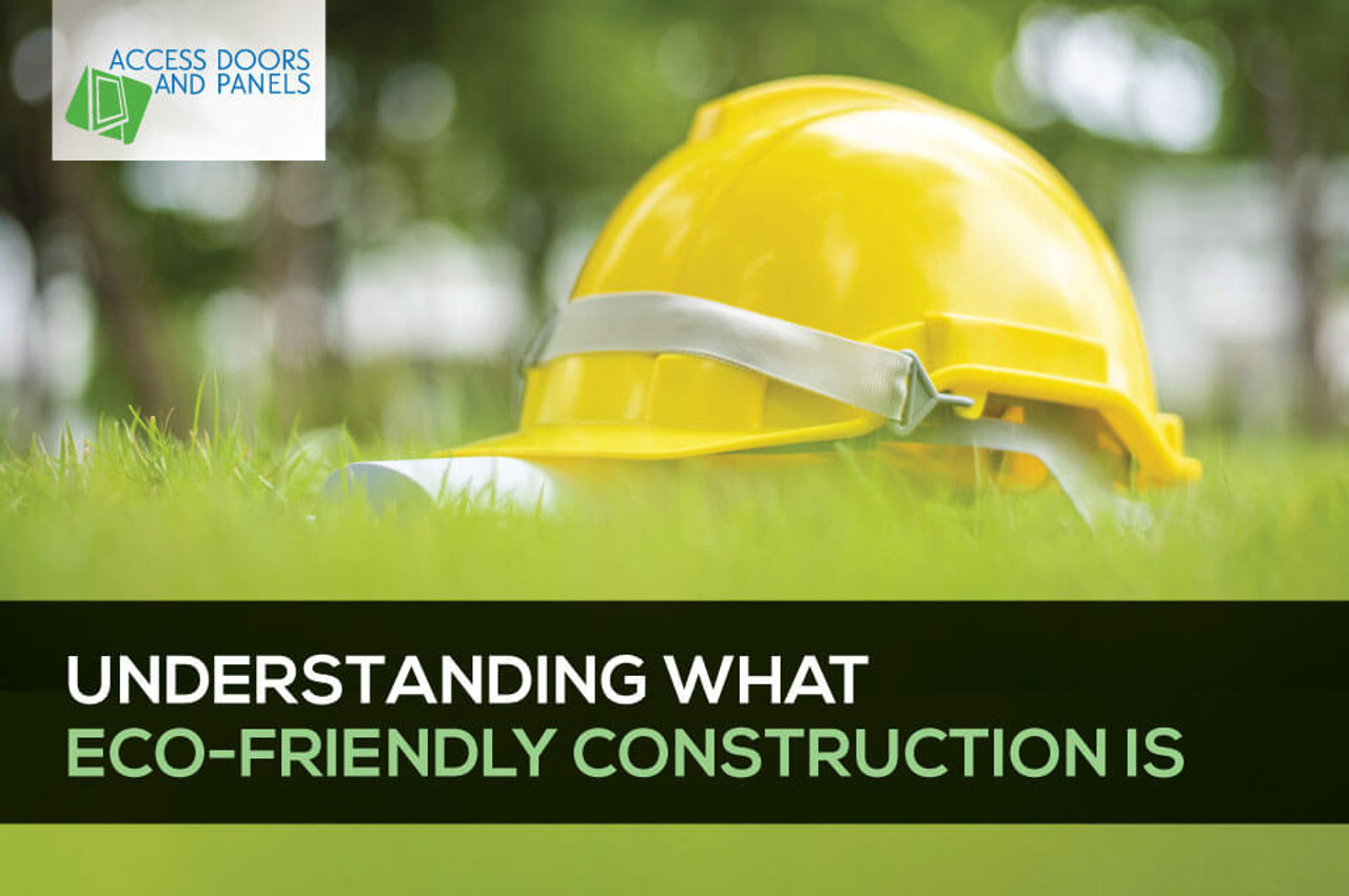 Understanding What Eco-Friendly Construction Is