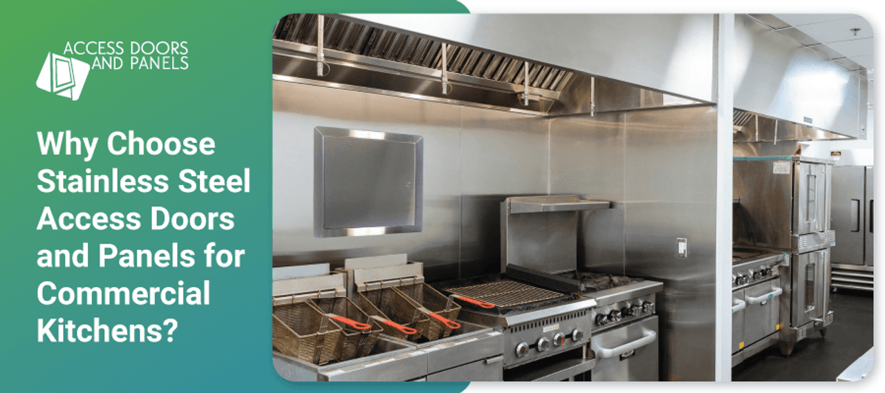 Why Choose Stainless Steel Access Doors and Panels for Commercial Kitchens?