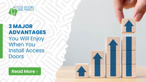 3 Major Advantages You Will Enjoy When You Install Access Doors