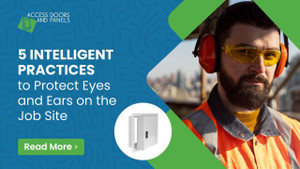5 Intelligent Practices to Protect Eyes and Ears on the Job Site