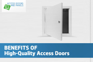 Benefits of High-Quality Access Doors