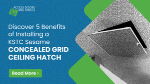 Discover 5 Benefits of Installing a KSTC Sesame Concealed Grid Ceiling Hatch