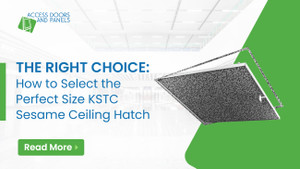The Right Choice: How to Select the Perfect Size KSTC Sesame Ceiling Hatch