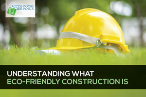 Understanding What Eco-Friendly Construction Is