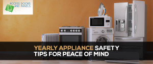Yearly Appliance Safety Tips For Peace of Mind