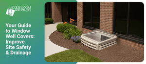 Your Guide to Window Well Covers: Improve Site Safety & Drainage