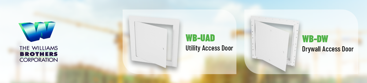 Williams Brothers banner featuring WB-UAD the utility access door and WB-DW our Drywall Access Door. Williams Brothers banner featuring WB-UAD the utility access door and WB-DW our Drywall Access Door.