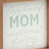 EVERY KIND OF MOM FRAMED SENTIMENT - 1SNN1130
