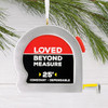 LOVED BEYOND TAPE MEASURE ORNAMENT - 1HGO3508
