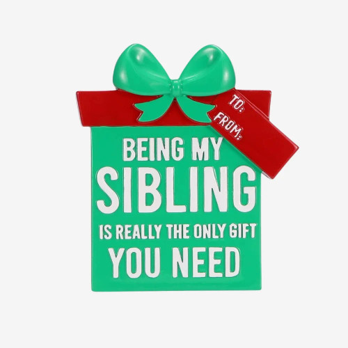 BEING MY SIBLING GIFT BOX ORNAMENT - OR2701