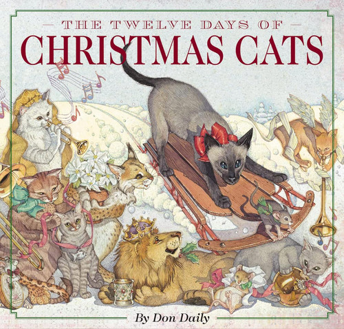 THE TWELVE DAYS OF CHRISTMAS CATS BOOK BY DON DAILY  - 9781604334951
