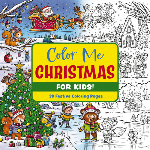 COLOR ME CHRISTMAS COLORING BOOK FOR KIDS - 9781400346790