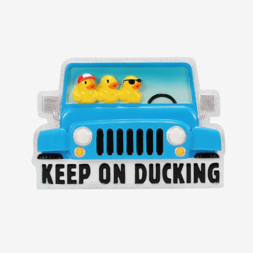 "KEEP ON DUCKING" ORNAMENT - OR2774