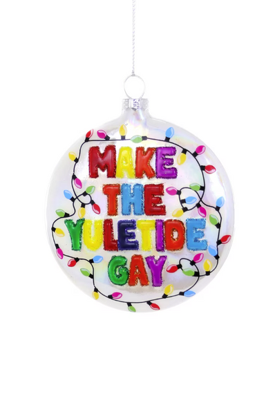MAKE THE YULETIDE GAY WHITE ORNAMENT - GL-571-W