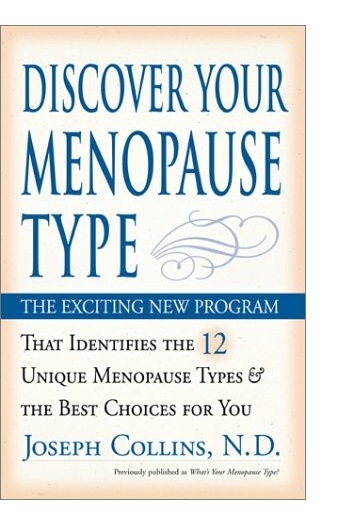 Learn about the book, Discover Your Menopause Type, by Dr. Joseph J Collins, RN, ND