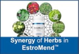 Synergy of Herbs in EstroMend™ 