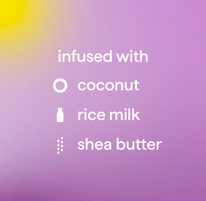 Copy highlighting infused scent descriptors: "infused with coconut, rice milk, shea
butter."