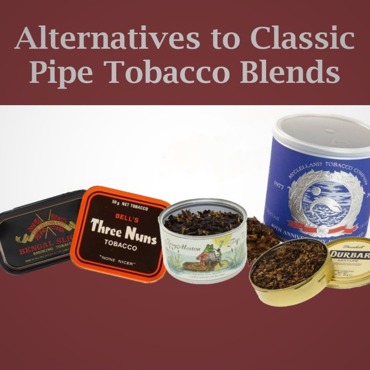 Alternatives to Classic Pipe Tobacco Blends Filling the Gaps Left by