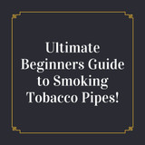 How to Start Smoking a Pipe (Only 4 Things to Get You Going!)