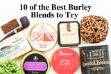 10 of the Best Burley Blends to Try