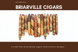 Introducing, Briarville Cigars—A Craft Line of Premium Cigars With Artistic Designs 