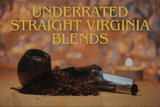 7 Underrated Straight Virginia Pipe Tobaccos