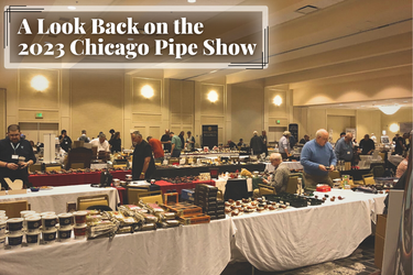 A Look Back on the 2023 Chicago Pipe Show