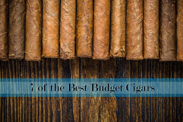 7 of the Best Budget Cigars 