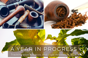 A Year in Progress—Tracking Pipe, Tobacco, and Cigar Releases in 2024