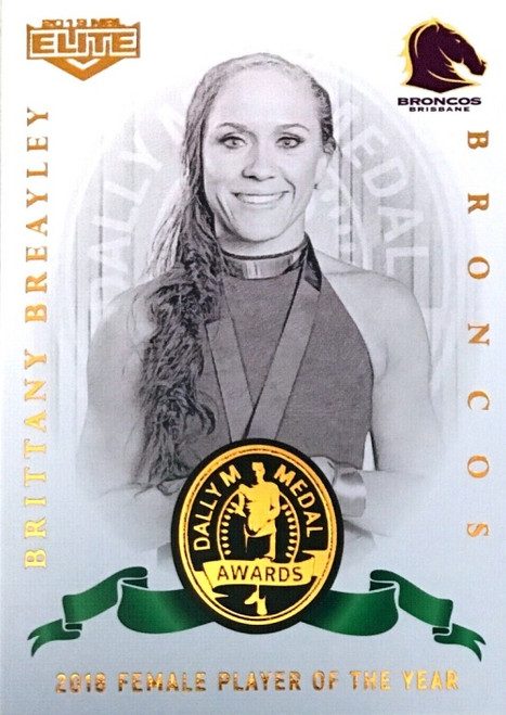 2019 NRL ELITE BRITTANY BREAYLEY BRISBANE BRONCOS DALL M 2018 FEMALE PLAYER OF THE YEAR CARD