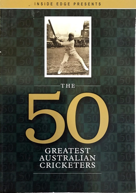 Inside Edge Presents THE 50 GREATEST AUSTRALIAN CRICKETERS Magazine