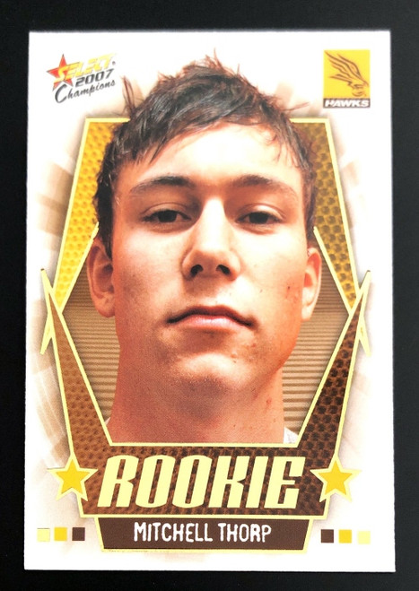 2007 Select AFL Champions Rookie Card MITCHELL THORP Hawthorn Hawks