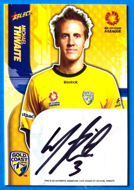 2009 Select Hyundai Signature Card MICHAEL THWAITE Gold Coast Mariners