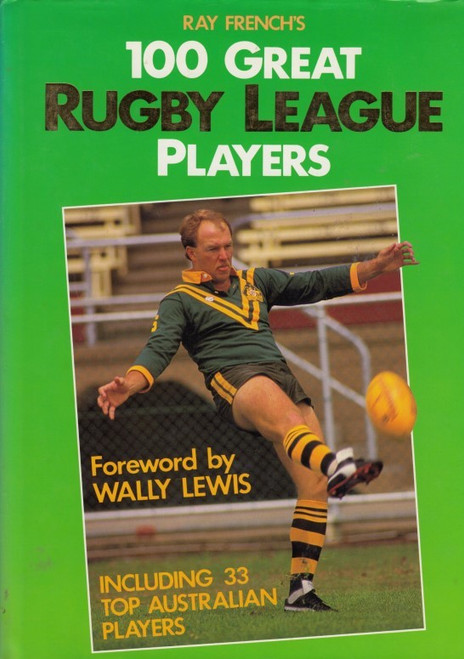 100 GREAT RUGBY LEAGUE PLAYERS By Ray French